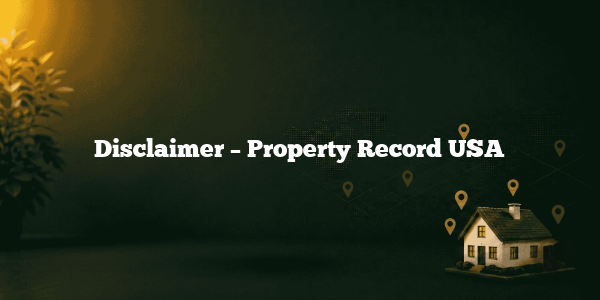 Disclaimer – Property Record USA