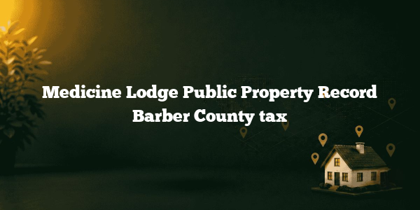 Medicine Lodge Public Property Record Barber County tax