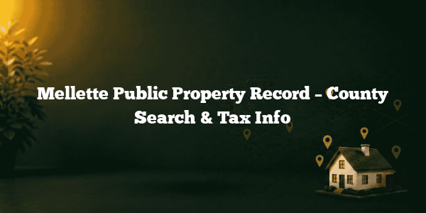 Mellette Public Property Record – County Search & Tax Info