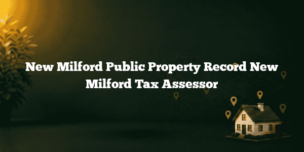 New Milford Public Property Record New Milford Tax Assessor