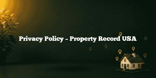 Privacy Policy – Property Record USA
