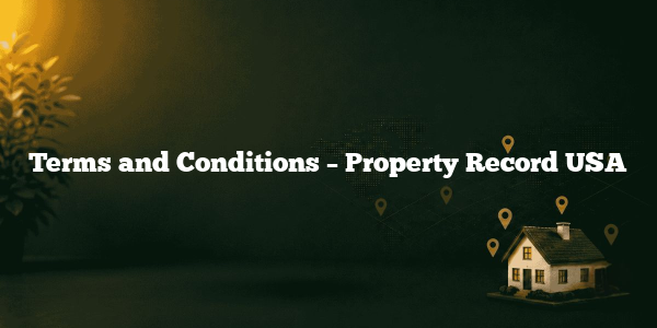 Terms and Conditions – Property Record USA